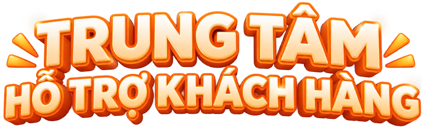 Trung tâm hỗ trợ khách hàng